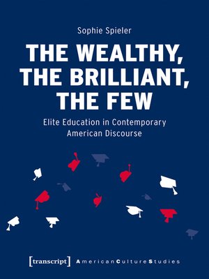 cover image of The Wealthy, the Brilliant, the Few